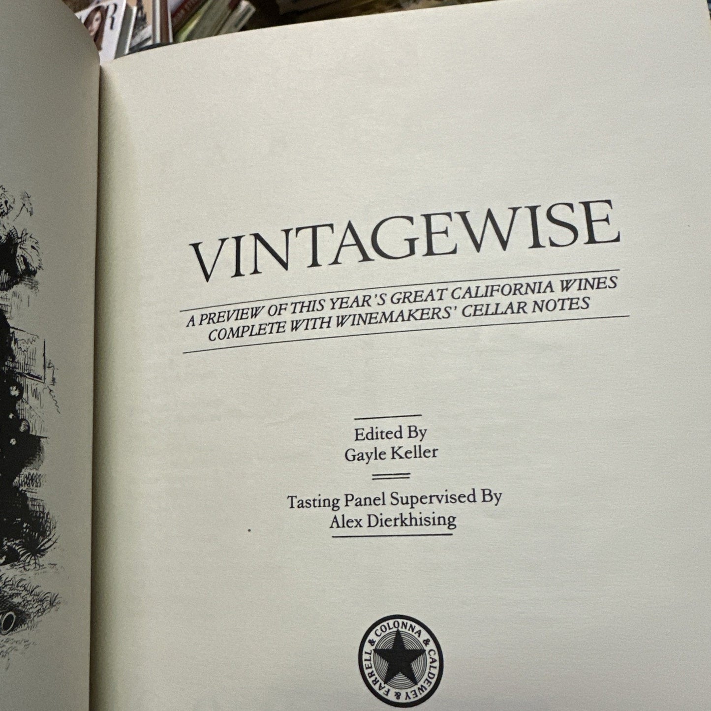 Vintagewise : A Preview of This Year's Great California Wines, Complete with...