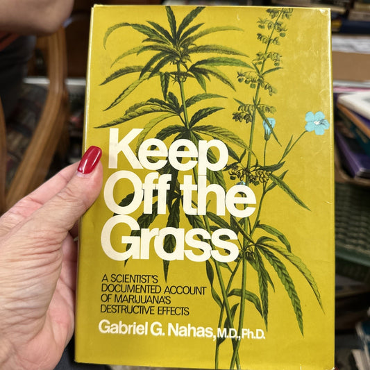 Keep Off the Grass - Nahas, Gabriel G. Hardcover