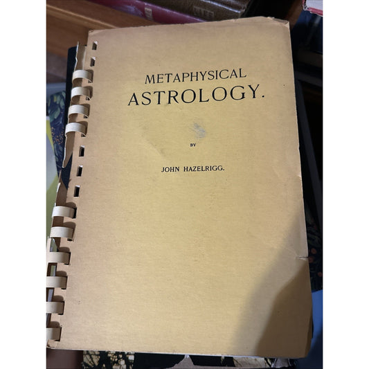 Metaphysical Astrology by John Hazelrigg 1965