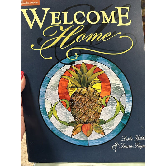 WELCOME HOME By Leslie Gibbs & Laura Tayne Stain-glass Book