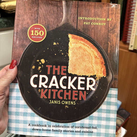 The Cracker Kitchen A Cookbook in Celebration of Cornbread-Fed Down Home Cooking