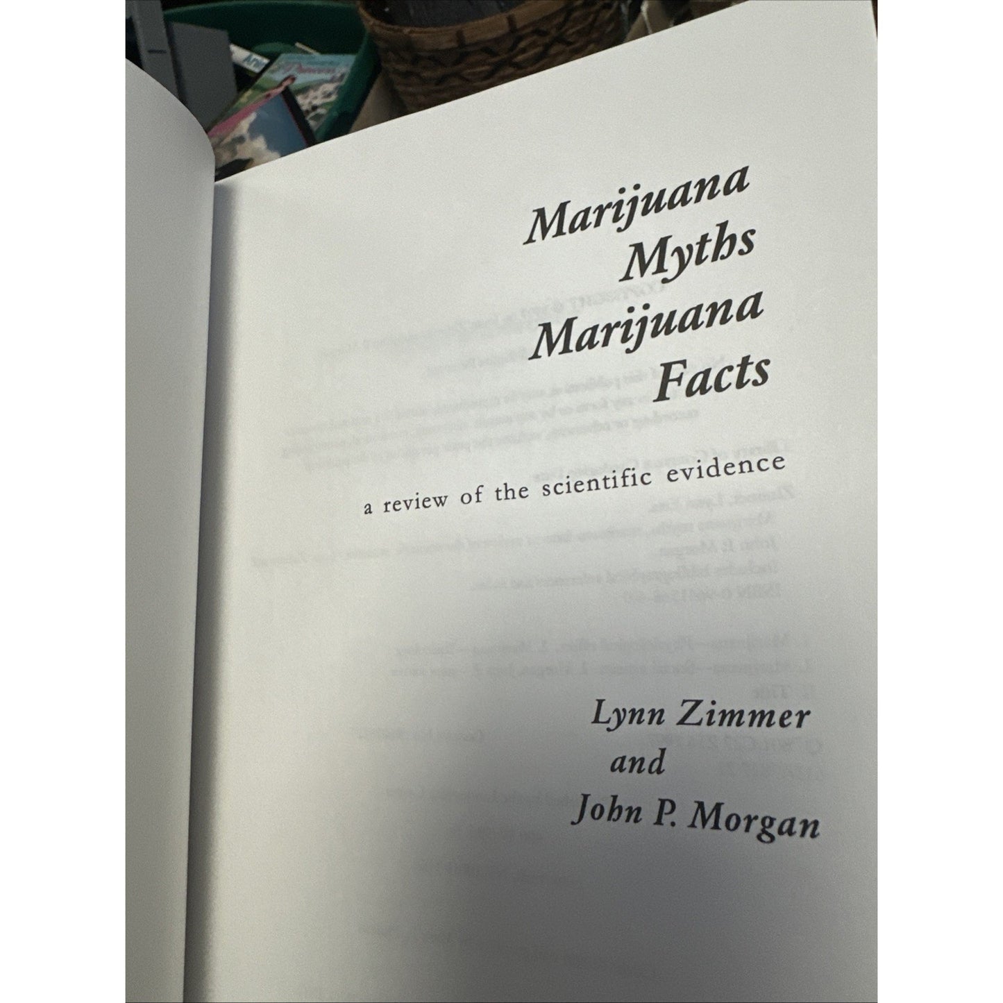 Zimmer, Lynn, Ph.D. Marijuana Myths. Marijuana Facts. A Review of the Scientific