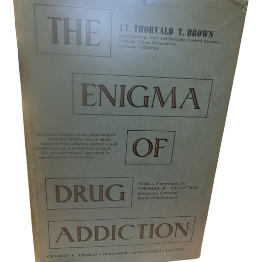 Lt Thorvald T Brown The Enigma of Drug Addiction 1st Edition 1961