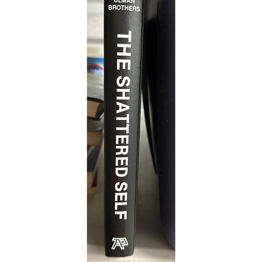 The Shattered Self: A Psychoanalytic Study of Trauma by Richard B Ulman