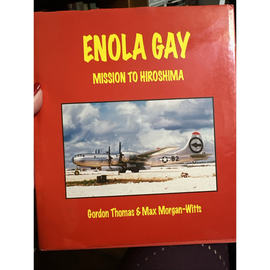 Enola Gay Mission to Hiroshima by Max Morgan-Witts and Gordon Thomas (1995,...