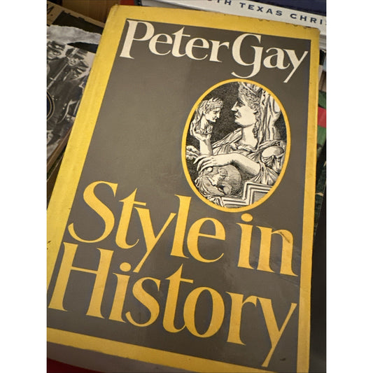 STYLE IN HISTORY By Peter Gay - Hardcover First Edition -VG