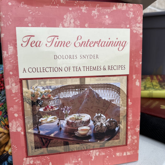 Tea Time Entertaining: A Collection of Tea Themes & Recipes by Snyder, Dolores