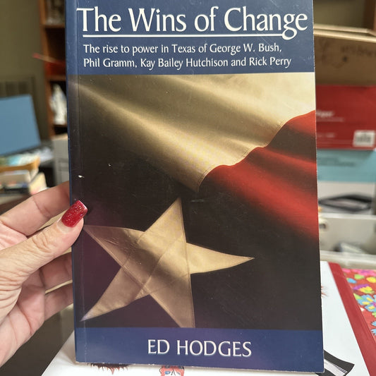 The Wins Of Change Rise to Power in Texas George Bush GRAM Perry HODGES Signed