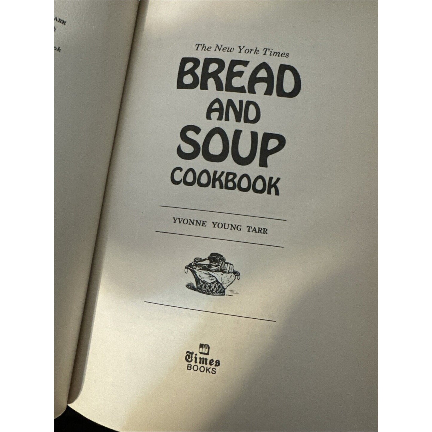 BREAD & SOUP COOKBOOK New York Times Yvonne Young Tarr HC/DJ Jam Spreads