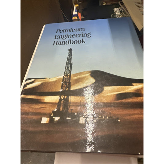 Petroleum Engineering Handbook by H. B. Bradley