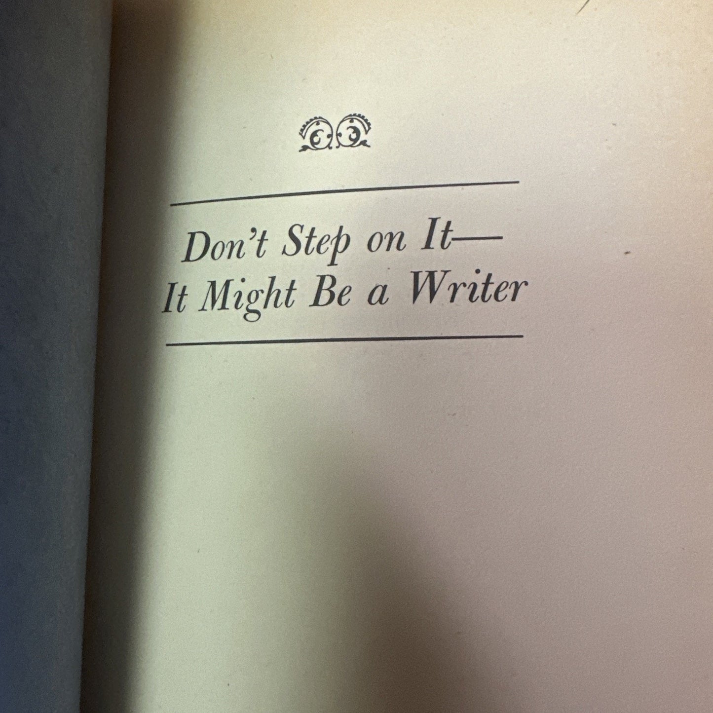 Don't Step on It - It might be a Writer. Reminiscences of a Literary Agent.