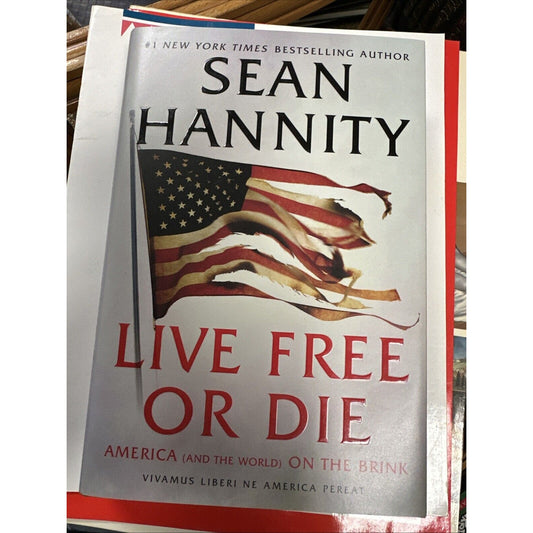 Live Free Or Die by Sean Hannity First Edition SIGNED