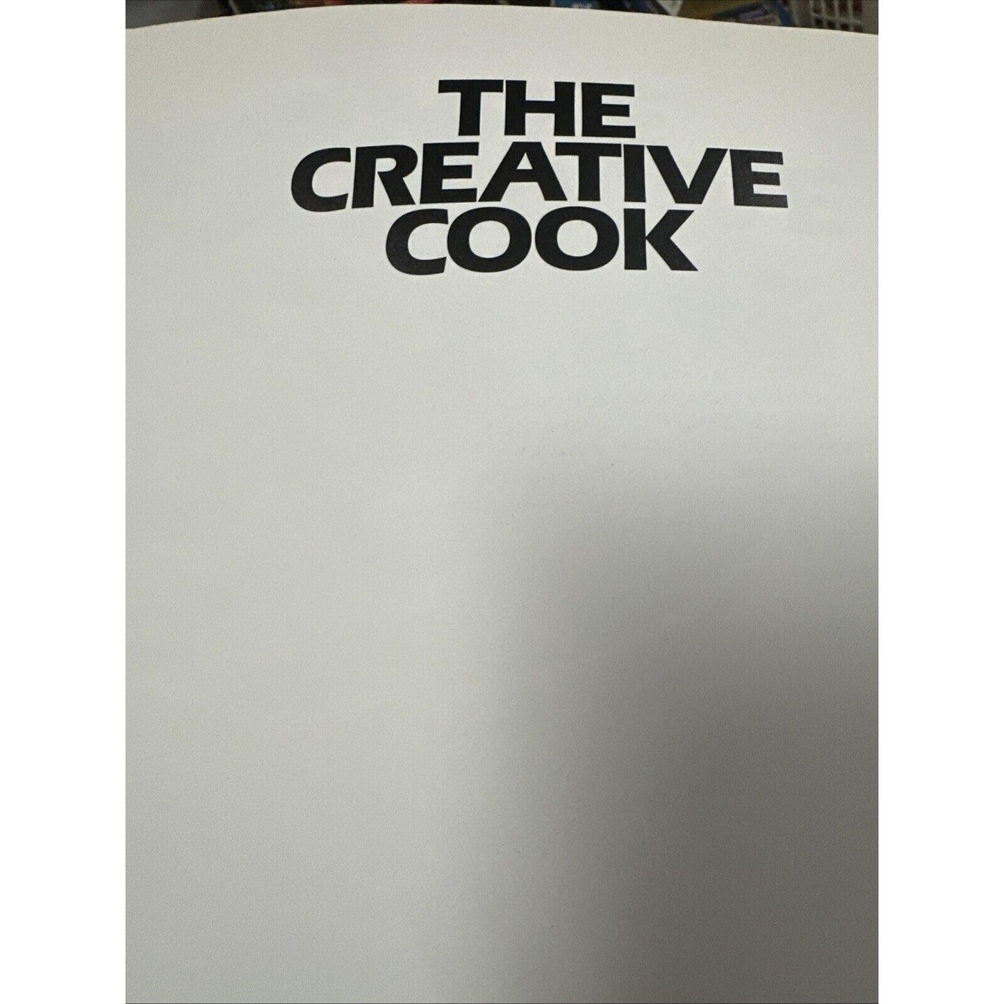 The Creative Cook Cookbook 250 Recipes Illustrated 1985 Spiral Paperback