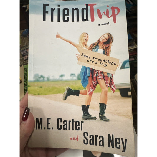 FRIENDTRIP By M E Carter & Sara Ney Signed