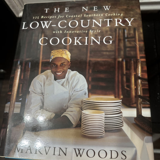The New Low-Country Cooking 125 Recipes for Coastal Southern Cooking M. Woods