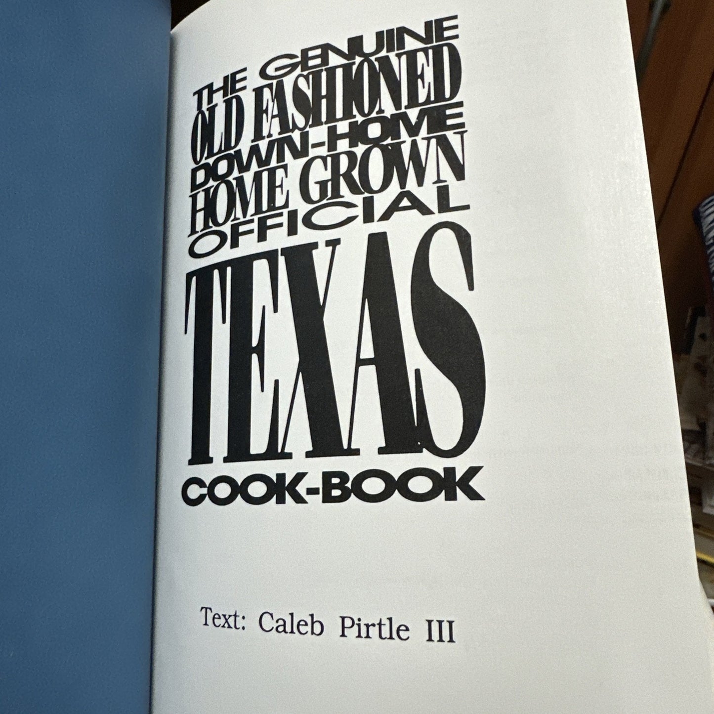 A Genuine Old Fashioned Down-Home Home Grown Official Texas Cook-Book HC