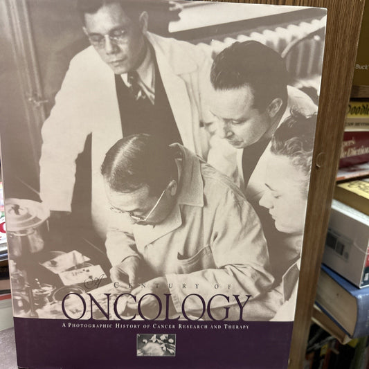 J Lynne Dodson / Century of Oncology Photographic History of Cancer Research 1st
