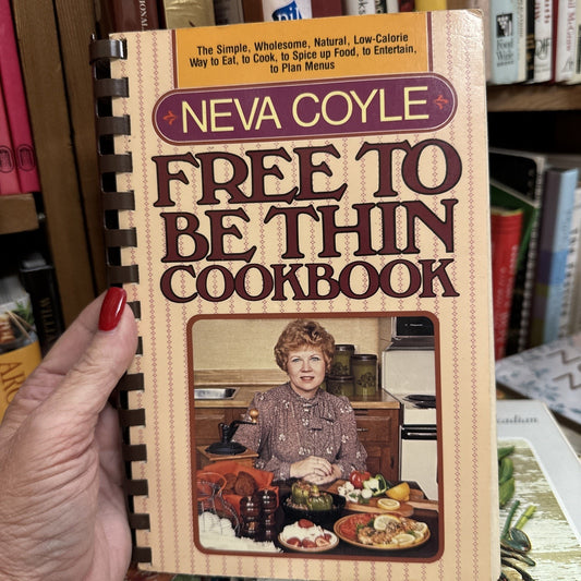 Vintage Neva Coyle Free To Be Thin Cookbook 1982 Low Fat Recipes f163